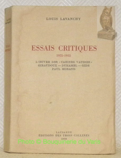 Essais critique 1925-1935. L’oeuvre des “Cahiers Vaudois”, Giraudoux, Duhamel, Gide, …