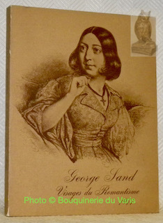 Georges Sand, visages du romantisme.