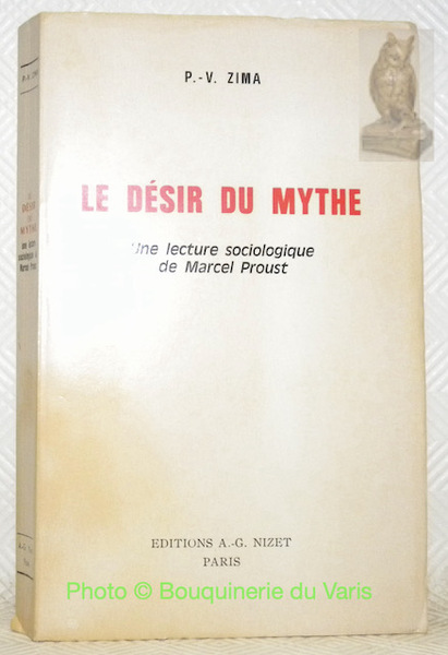 Le désir du mythe. Une lecture sociologique de Marcel Proust.
