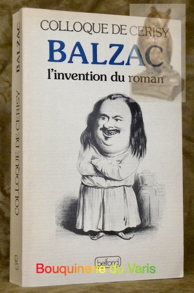 Balzac. L’invention du roman. Centre Culturel International de Cerisy - …