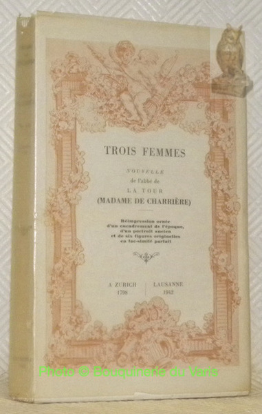 Trois femmes. Nouvelle de l’abbé de La Tour. Réimpression sur …