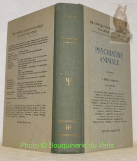 Psychiatrie animale. Collection Bilbiothèque Neuro-Psychiatrique de la Langue Française.