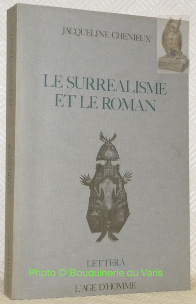 Le Surréalisme et le Roman 1922-1950.