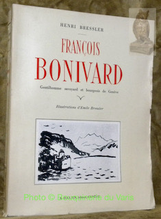 François Bonivard, gentilhomme savoyard et bourgeois de Genève. Illustrations d’Emile …