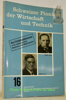 Schweizer Pioniere der Wirtschaft und Technik. 16. Das Friedensabkommen in …