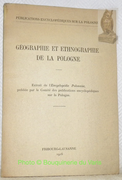 Géographie et ethnographie de la Pologne. Extrait de l’Encyclopédie Polonaise …