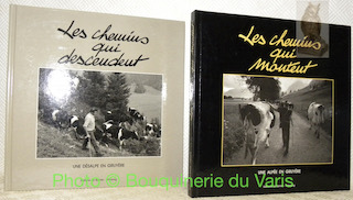 Les chemins qui descendent. Les chemins qui montent Une désalpe …