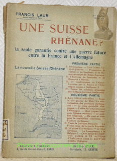 Une Suisse Rhénane? La seule garantie contre une guerre future …