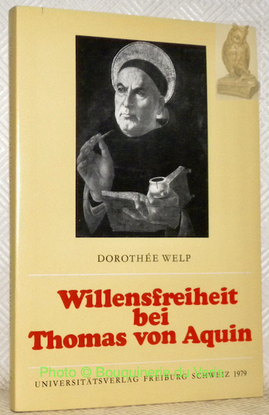 Willensfreiheit bei Thomas von Aquin. Versuch einer Interpretation. Studia Friburgensia. …