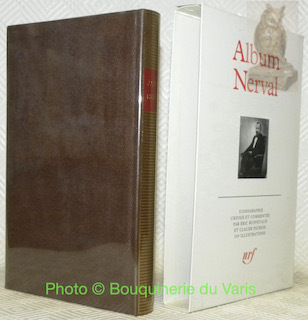 Album Gérard Nerval. Iconographie choisie et commentée par Eric Buffetaud …
