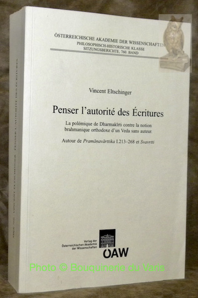 Penser l’autorité des Ecritures. La polémique de Dharmakirti contre la …