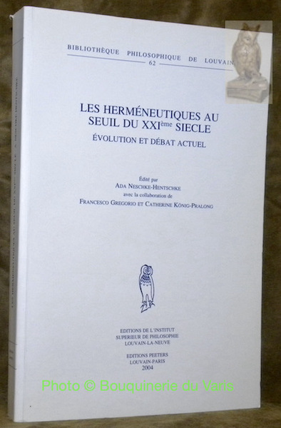 Les Herméneutiques au seuil du XXIème siècle. Collection philosophique de …