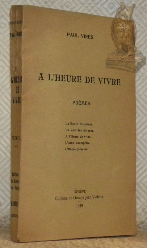 A l’heure de vivre. La route hallucinée. La Voie des …