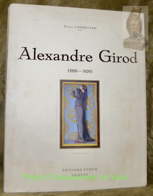 Alexandre Girod. 1889 - 1929. Illustré de 3 hors texte …