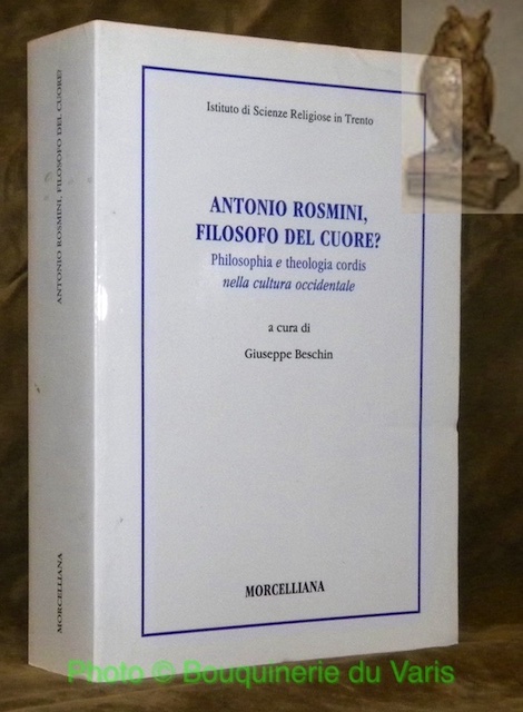 Antonio Rosmini, filosofo del cuore? Philosophia e Theologia cordis nella …