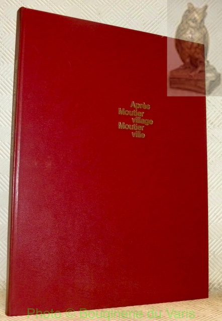 Après Moutier village Moutier ville. Rétrospective prévôtoise et régionale 1951-1966. …