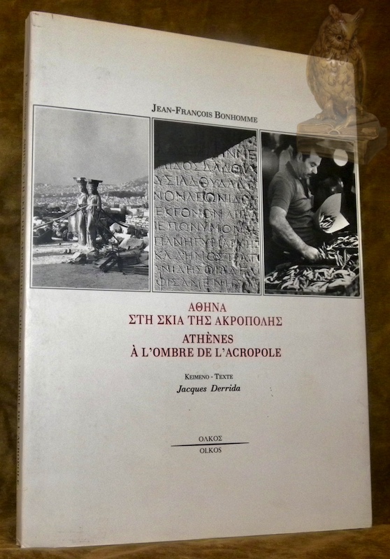 Athènes à l'ombre de l'Acropole. Texte de Jacques Derrida.
