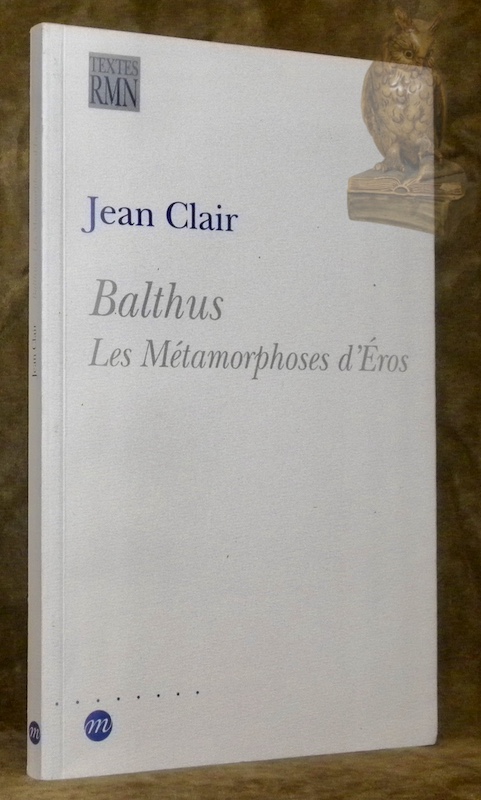Balthus. Les Métamorphoses d'Eros. Collection Textes RMN.
