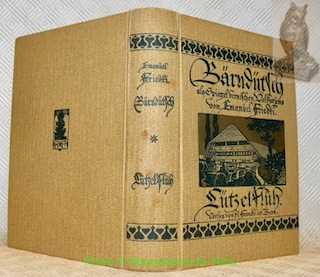 Bärndütsch als Spiegel bernischen Volkstums. Erster Band: Lützelflüh. Mit 158 …