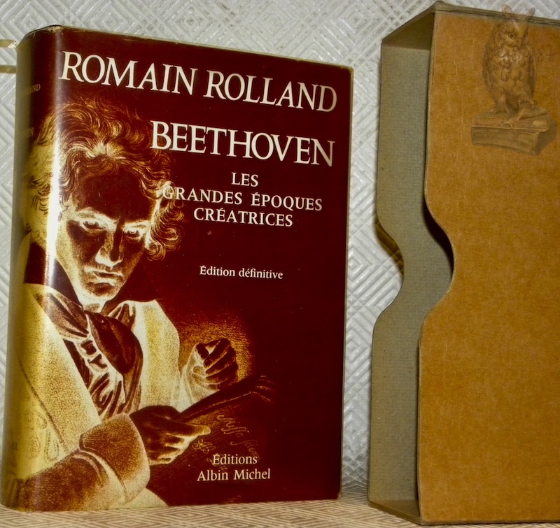 Beethoven. Les grandes époques créatrices. Edition définitive.