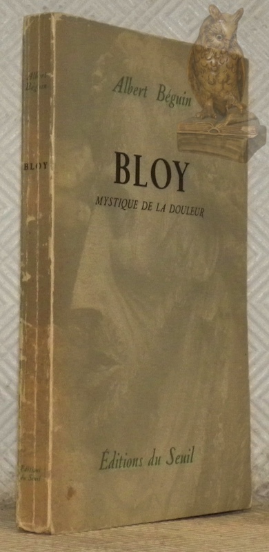 Bloy, mystique de la douleur. Avec la correspondance inédite de …