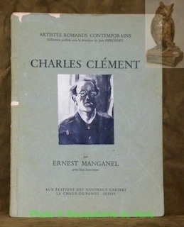 Charles Clément. Avec huit hors-texte. Collection Artistes Romands Contemporains.