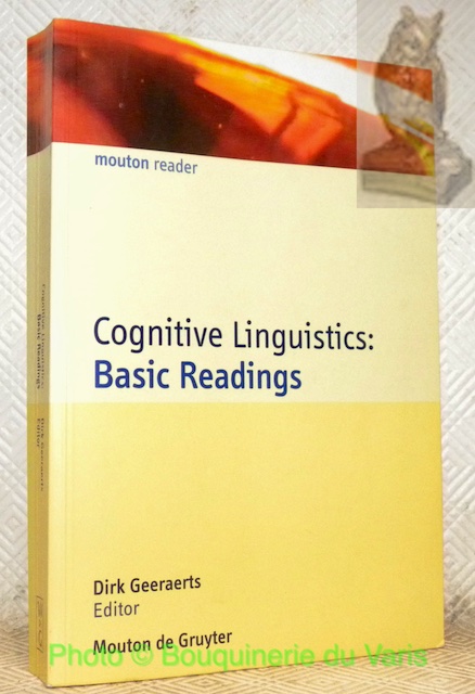 Cognitive Linguistics: Basic Readings. Mouton Reader Collection.