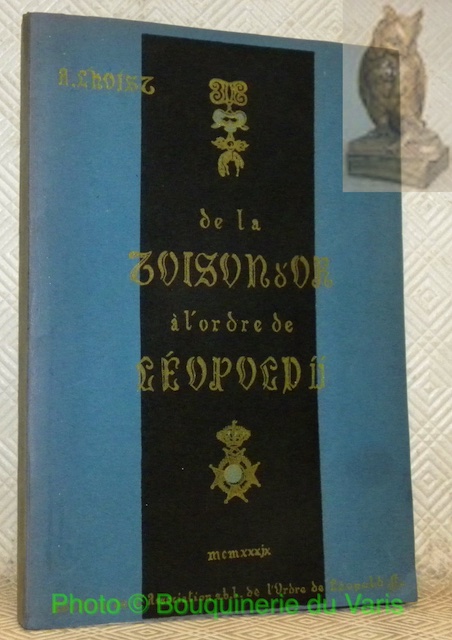 De la Toison d’Or à l’Ordre de Leopold II.