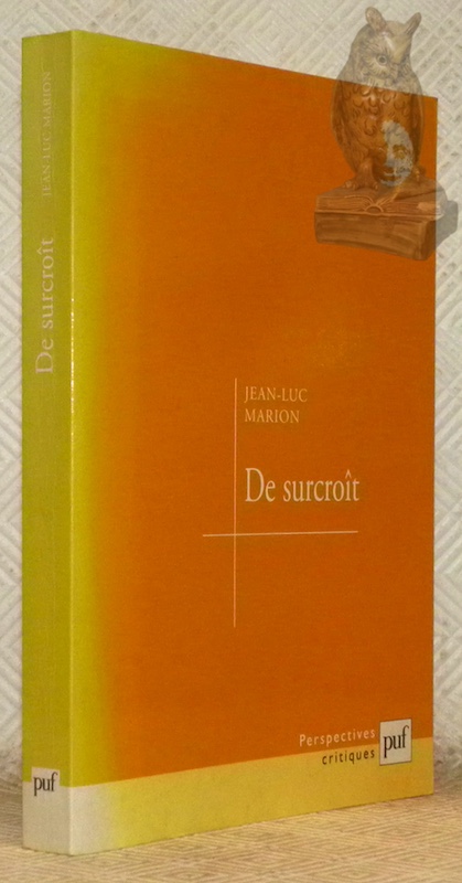 De surcroît. Etudes sur les phénomènes saturés. Collection Perspectives critiques.