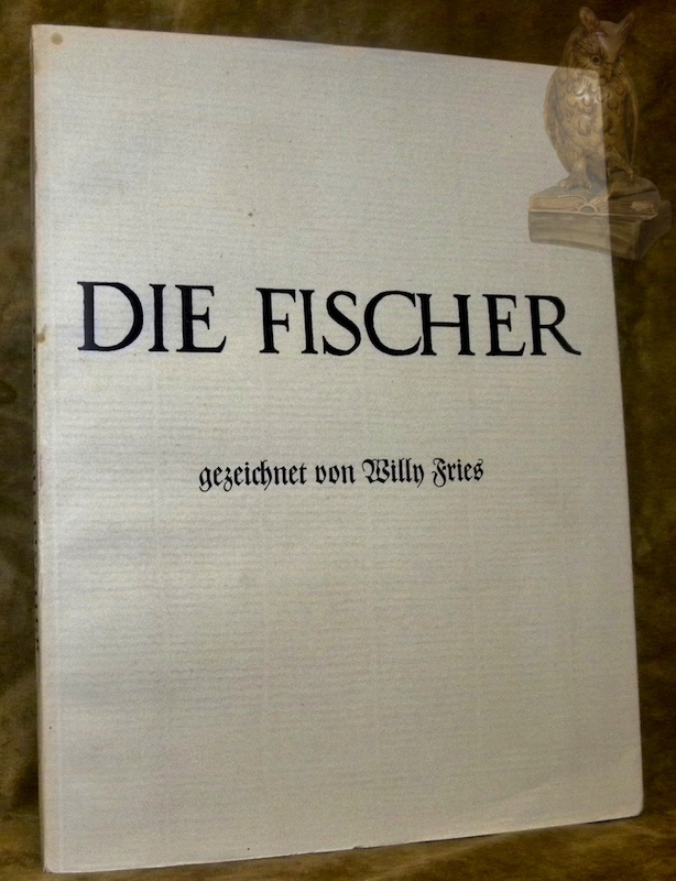 Die Fischer. Eine Geschichte in Bildern. 20 Tuschzeichnungen. Eingeleitet von …