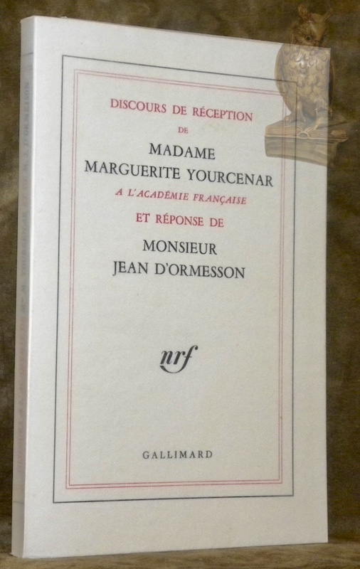 Discours de réception de Madame Marguerite Yourcenar à l’Académie Française …