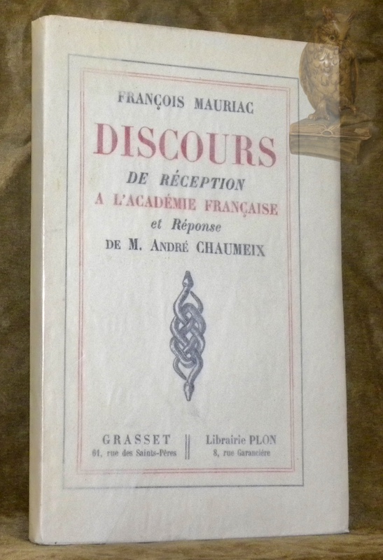 Discours de réception de Monsieur François Mauriac à l’Académie Française …