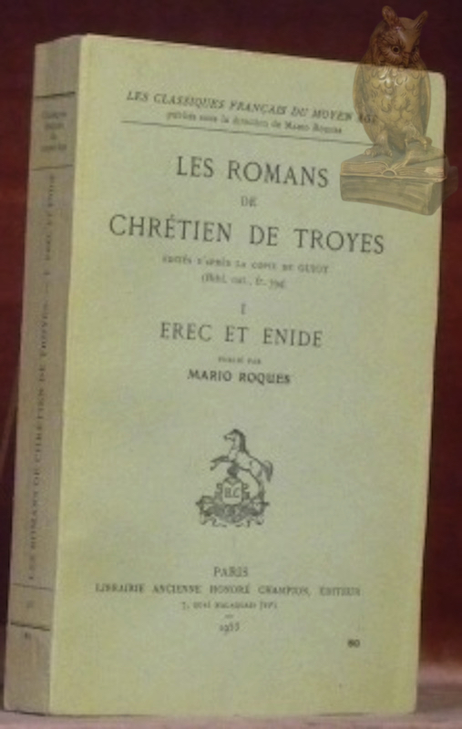 Erec et Enide, publié par Mario Roques. Les romans de …