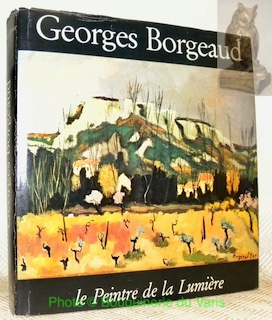 Georges Borgeaud le peintre de la lumière. Introduction de Max …