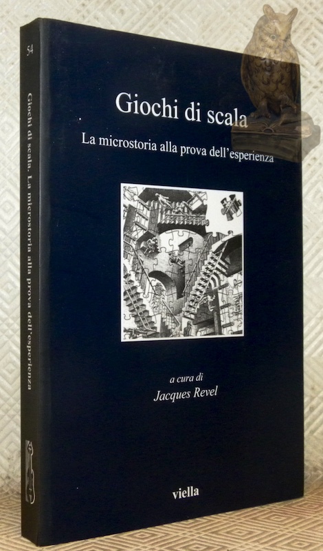Giochi di scala. La microstoria alla prova dell’esperienza. I libri …