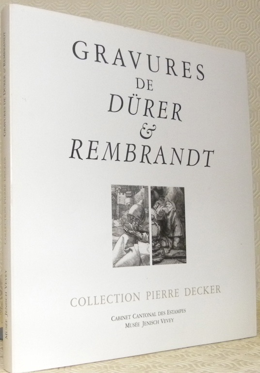 Gravures de Dürer & Rembrandt. Collection Pierre Decker.