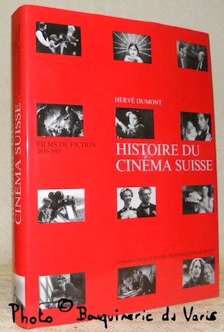 Histoire du cinéma suisse. Films de fiction 1896-1965. Préface de …