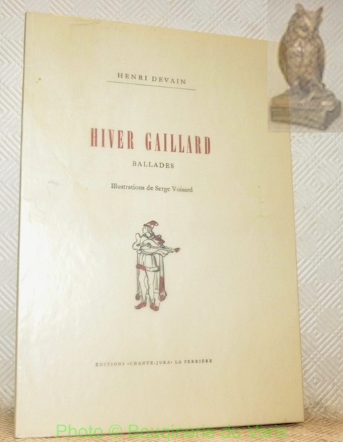 Hiver gaillard. Ballades. Illustrations de Serge Voisard.