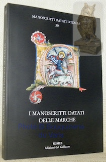 I manoscritti datati delle Marche. A cura di Paola Errani. …