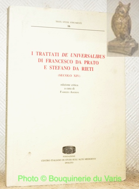I trattati De universalibus di Francesco da Prato e Stefano …