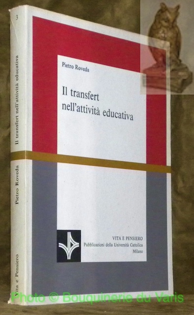 Il transfert nell'attività educativa. Collezione: Scienze Pedagogiche - 3.