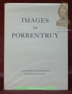 Images de Porrentruy. 17 bois gravés de Laurent Boillat, textes …