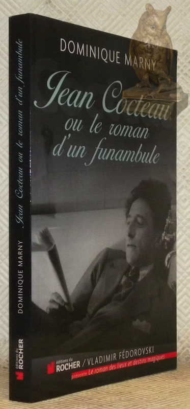 Jean Cocteau ou le roman d'un funambule. Collection Le roman …