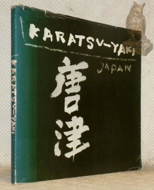 Karatsu-Yaki : The Karatsu Ceramics of Japan.