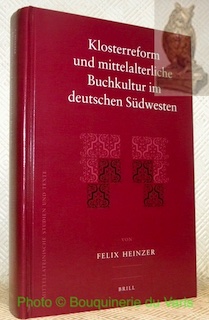 Klosterreform und mittelalterliche Buchkultur im deutschen Südwesten. Mittellateinische Studien und …