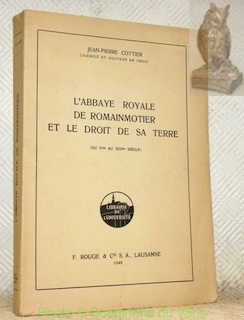 L’Abbaye Royale de Romainmotier et le droit de sa terre, …