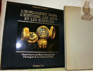 L’Horlogerie dans l’Histoire, les Arts et les Sciences. Chefs-d’oeuvre du …
