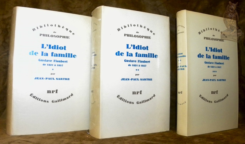L'Idiot de la famille, Gustave Flaubert de 1821 - 1857. …