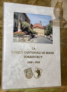 La Banque Cantonale de Berne Porrentruy 1868-1968.