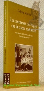 La comtesse de Ségur ou la mère médecin, suivi du …